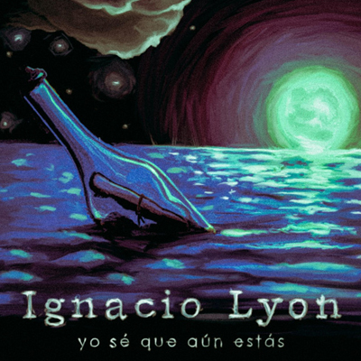 Ignacio Lyon - Yo Sé Que Aún Estás (2021)